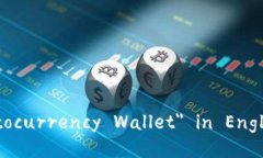  How to Write ＂Cryptocurrency Wallet＂ in English: -optimi